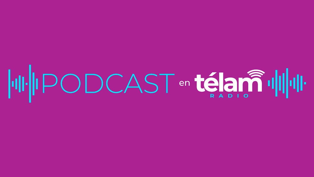 Podcast de la Agencia Télam